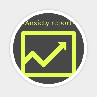 Anxiety report Magnet